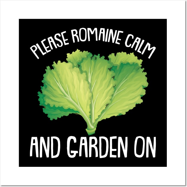 Please Romaine Calm and Garden on Gardening Hobby Gardener Wall Art by Riffize